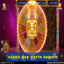 sauna gay porto seguro